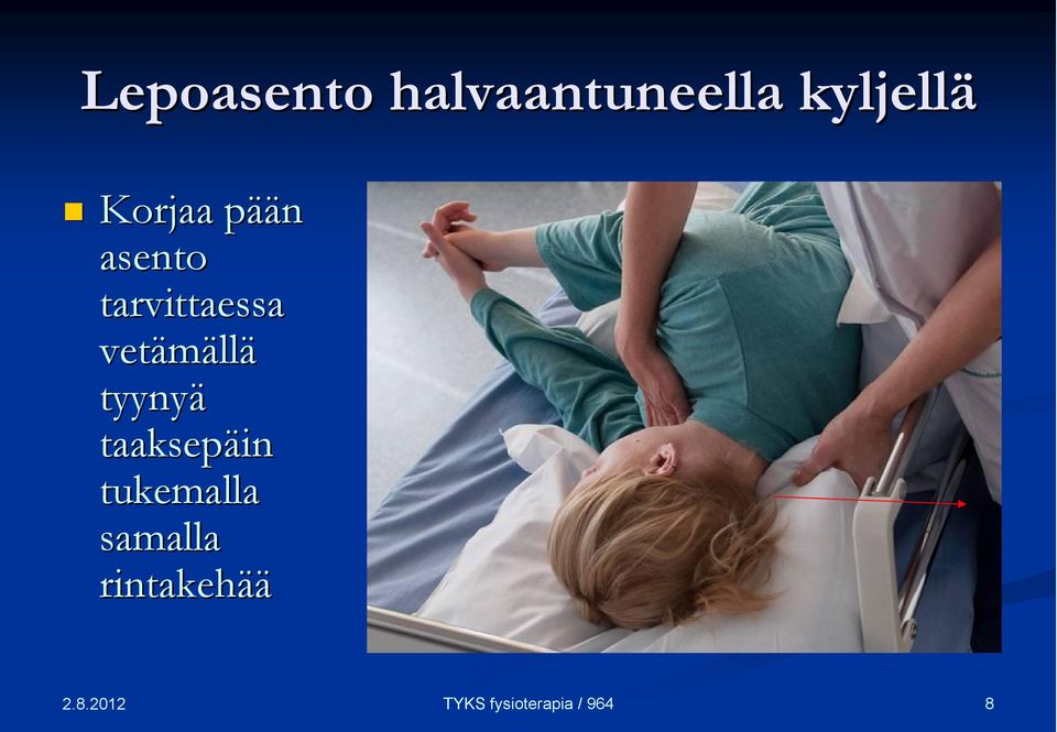 tarvittaessa vetämäll llä tyynyä