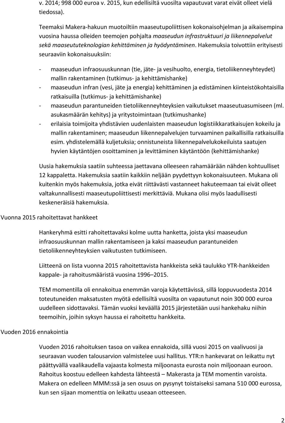 maaseututeknologian kehittäminen ja hyödyntäminen.