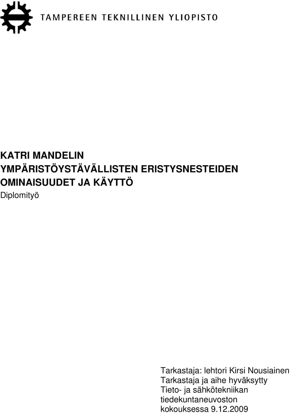 Kirsi Nousiainen Tarkastaja ja aihe hyväksytty Tieto-