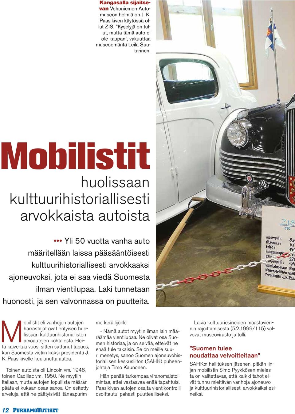 Suomesta ilman vientilupaa. Laki tunnetaan huonosti, ja sen valvonnassa on puutteita.