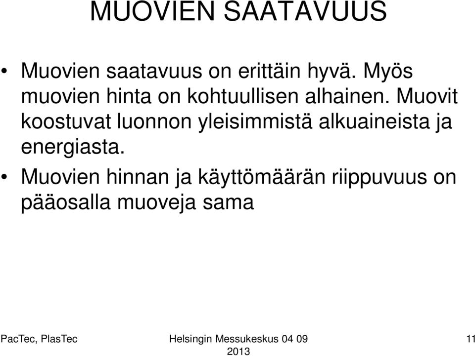 Muovit koostuvat luonnon yleisimmistä alkuaineista ja