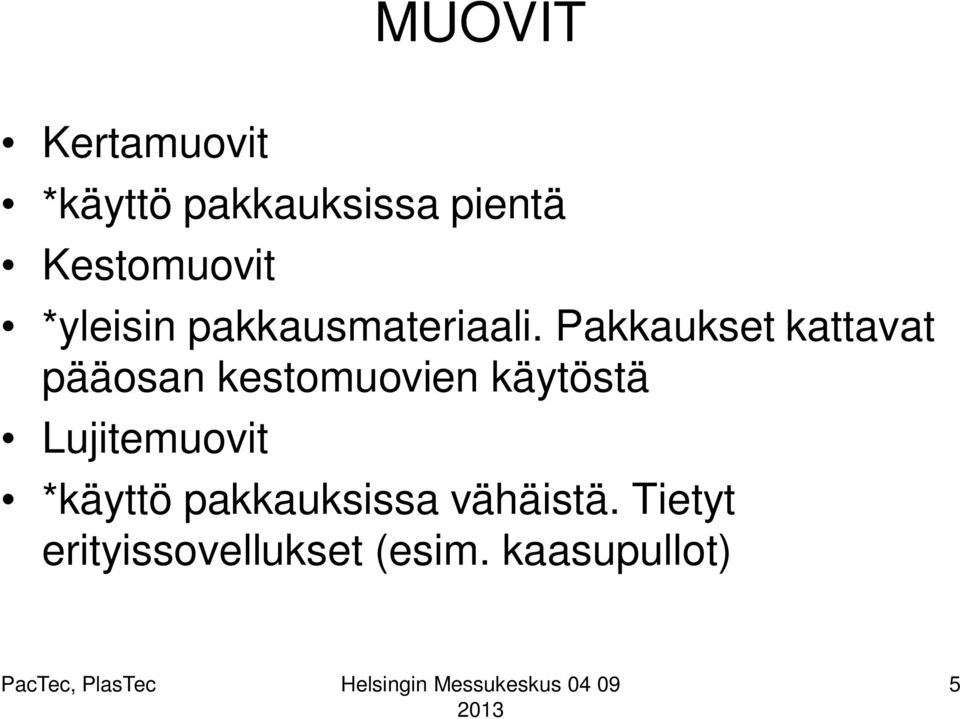 Pakkaukset kattavat pääosan kestomuovien käytöstä