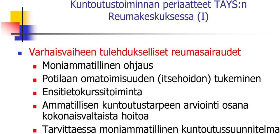 (itsehoidon) tukeminen Ensitietokurssitoiminta Ammatillisen kuntoutustarpeen