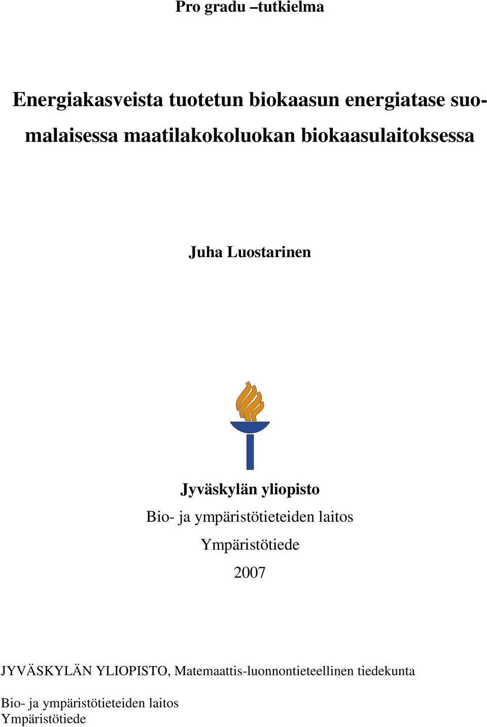 ja ympäristötieteiden laitos Ympäristötiede 2007 JYVÄSKYLÄN YLIOPISTO,
