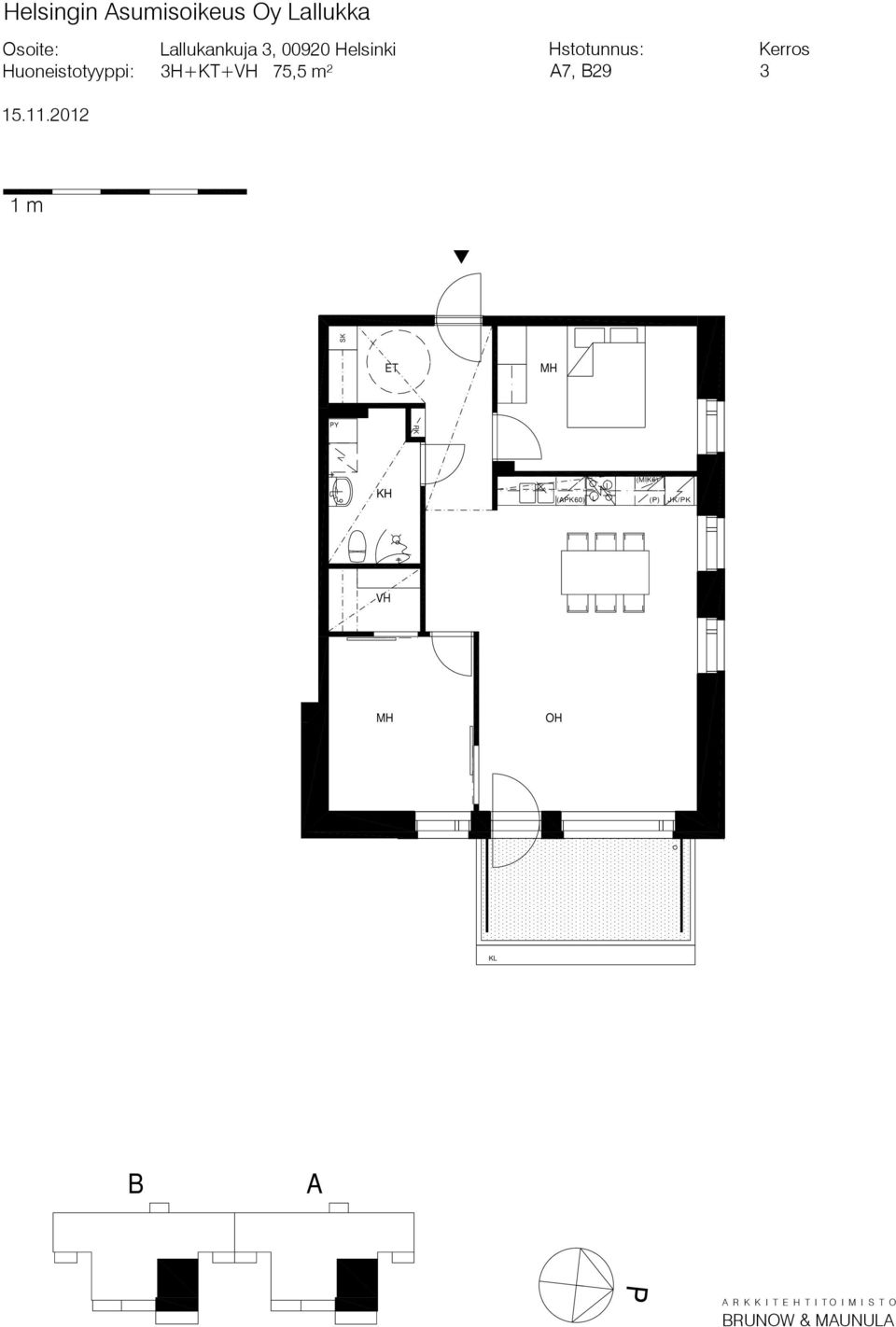 75,5 m² 7, 29 3 KÄYTÄVÄ/ ORRH. 3 3.