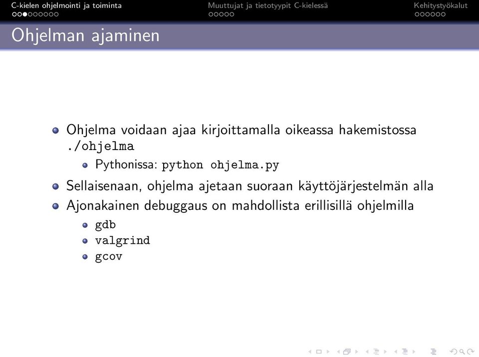 py Sellaisenaan, ohjelma ajetaan suoraan käyttöjärjestelmän