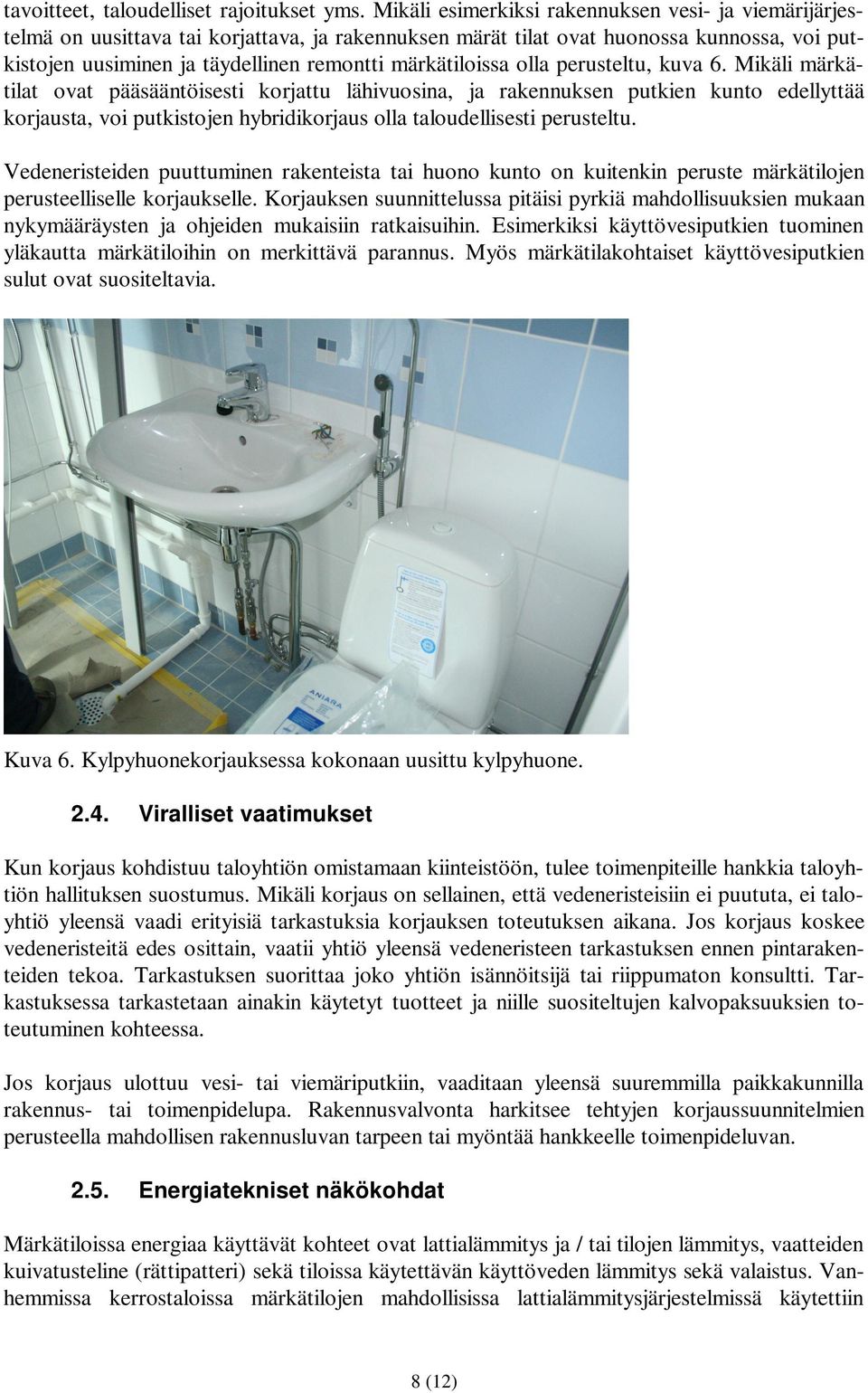 märkätiloissa olla perusteltu, kuva 6.