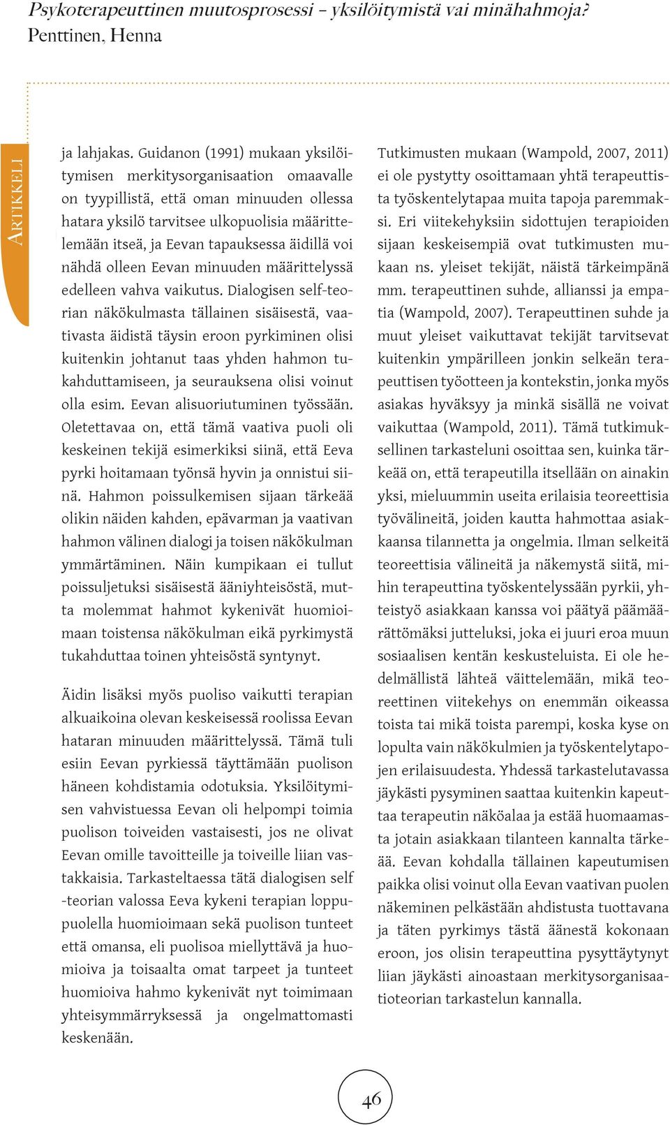 äidillä voi nähdä olleen Eevan minuuden määrittelyssä edelleen vahva vaikutus.