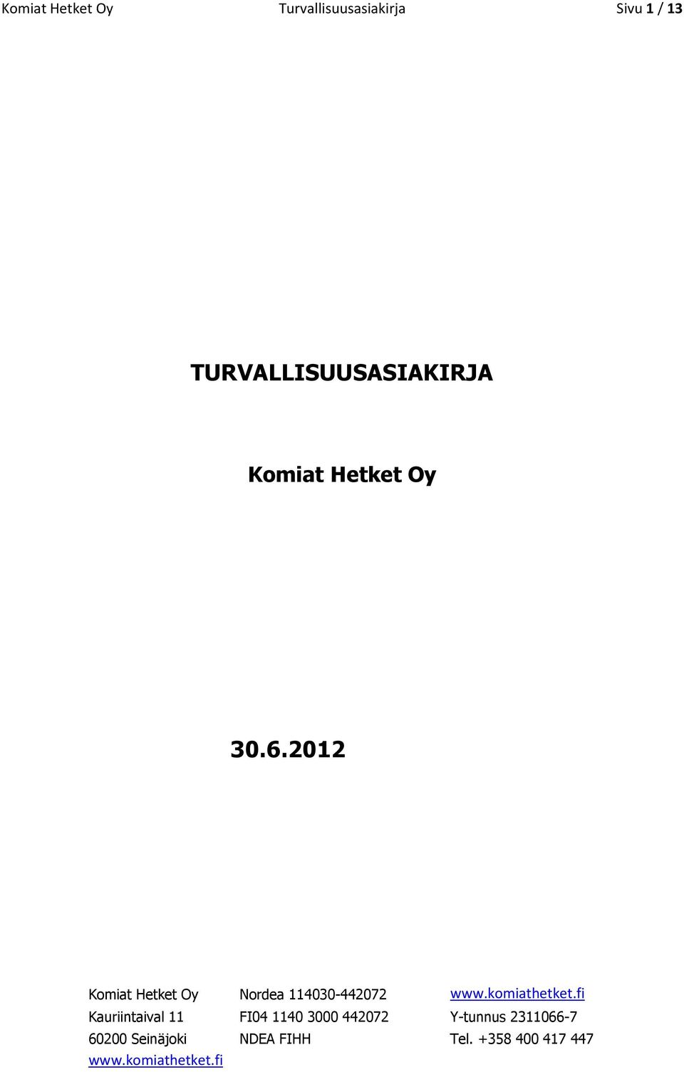TURVALLISUUSASIAKIRJA  30.6.
