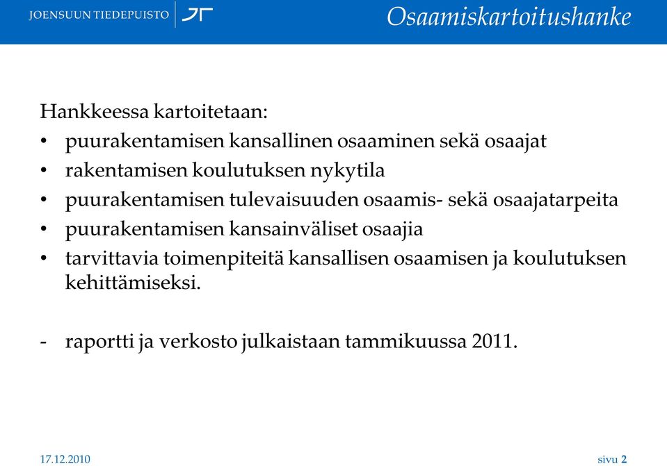 osaajatarpeita puurakentamisen kansainväliset osaajia tarvittavia toimenpiteitä kansallisen