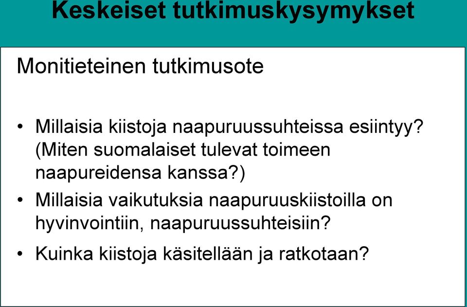 (Miten suomalaiset tulevat toimeen naapureidensa kanssa?
