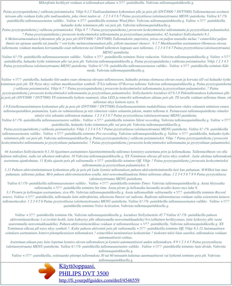 1 2 3 4 5 6 7 Paina pysytystilassa (aloitusnyttruutu) MENU-painiketta. Valitse h? /?b -painikkeilla tallennusasetusten valikko. Valitse +?/?? -painikkeilla toiminto Wind filter.