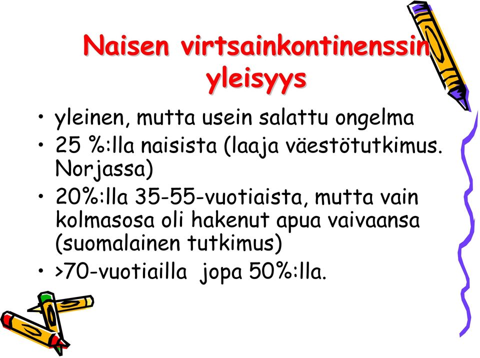 Norjassa) 20%:lla 35-55-vuotiaista, mutta vain kolmasosa oli