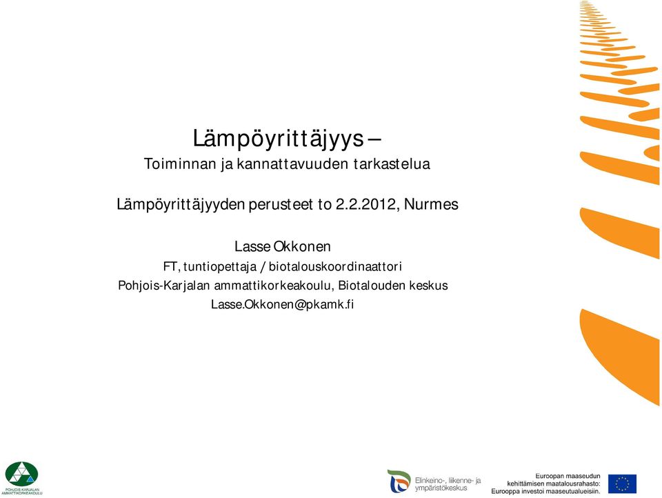 2.2012, Nurmes Lasse Okkonen FT, tuntiopettaja