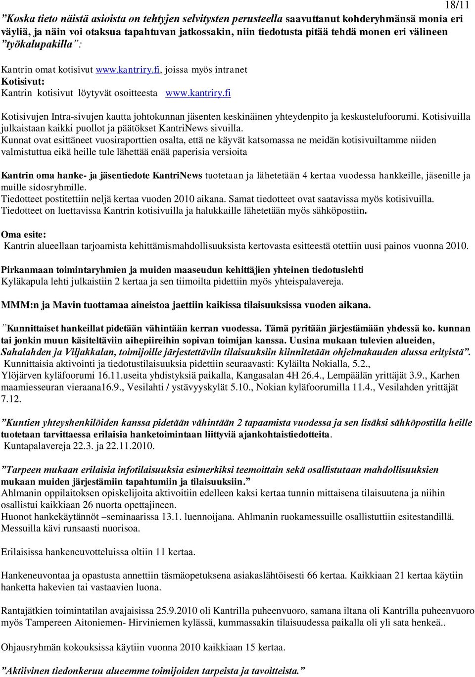 Kotisivuilla julkaistaan kaikki puollot ja päätökset KantriNews sivuilla.