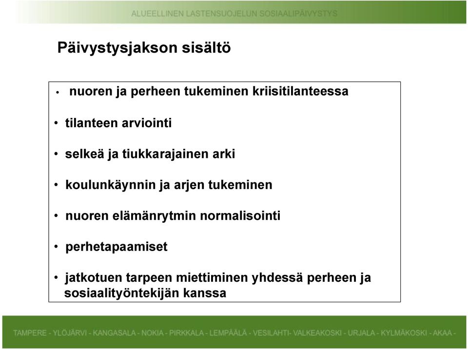 arjen tukeminen nuoren elämänrytmin normalisointi perhetapaamiset