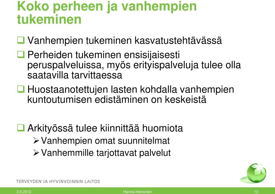 Huostaanotettujen lasten kohdalla vanhempien kuntoutumisen edistäminen on keskeistä Arkityössä