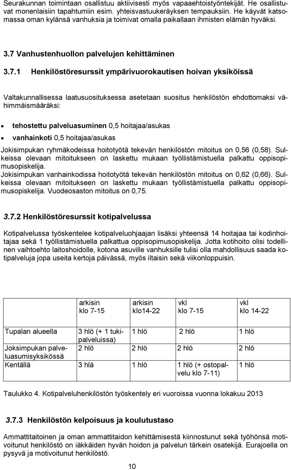 Vanhustenhuollon palvelujen kehittäminen 3.7.