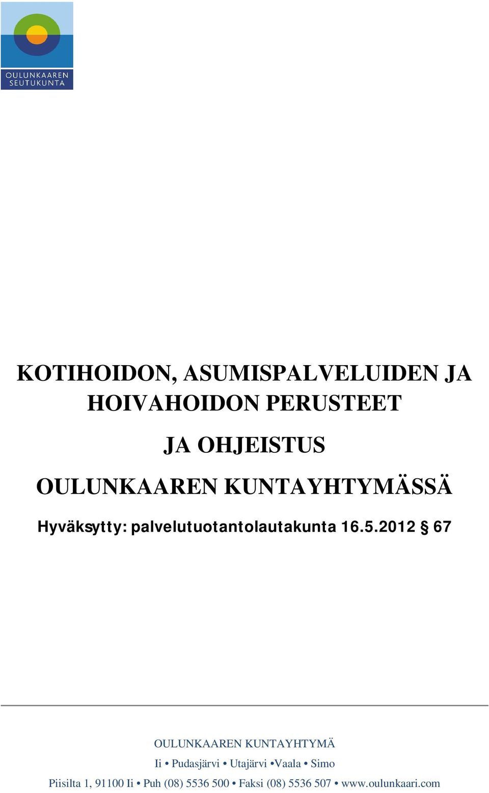 2012 67 OULUNKAAREN KUNTAYHTYMÄ Ii Pudasjärvi Utajärvi Vaala Simo