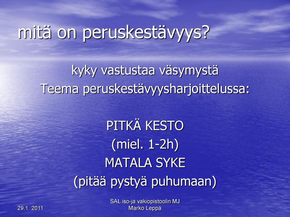 peruskestävyysharjoittelussa: PITKÄ