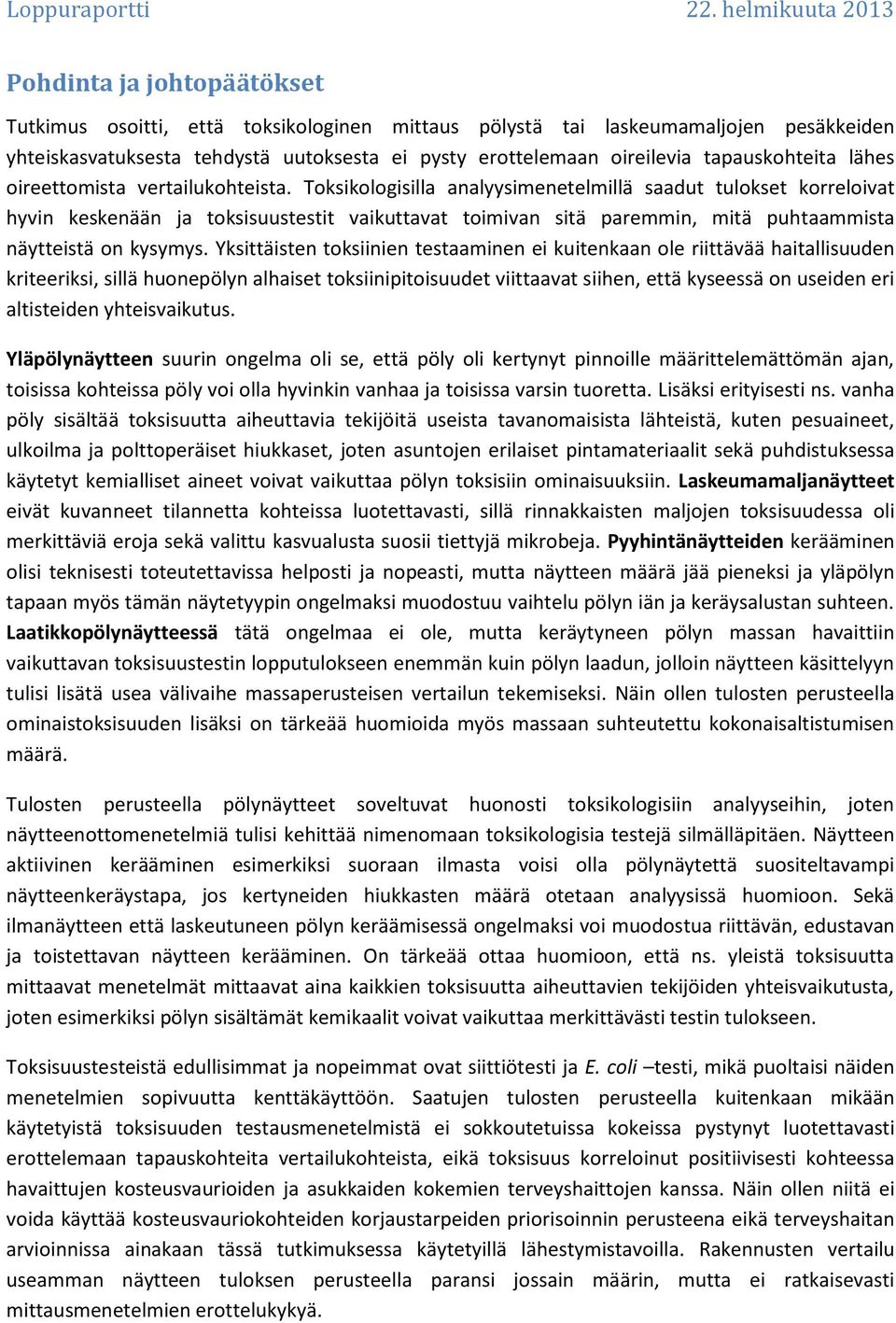 oireilevia tapauskohteita lähes oireettomista vertailukohteista.