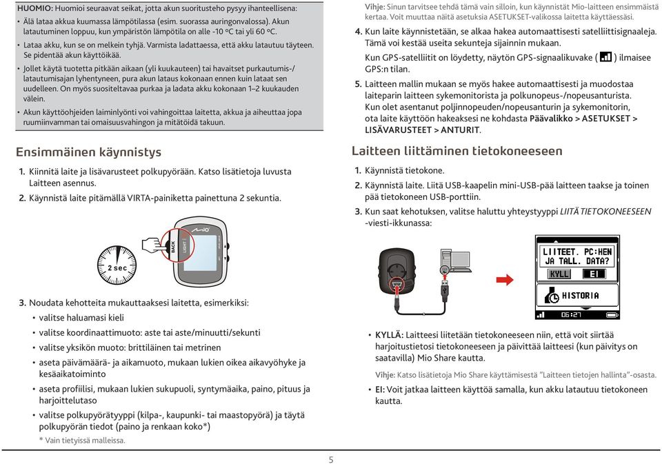 Jollet käytä tuotett pitkään ikn (yli kuukuteen) ti hvitset purkutumis-/ ltutumisjn lyhentyneen, pur kun ltus kokonn ennen kuin ltt sen uudelleen.