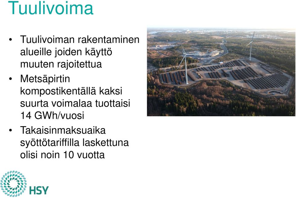 kaksi suurta voimalaa tuottaisi 14 GWh/vuosi