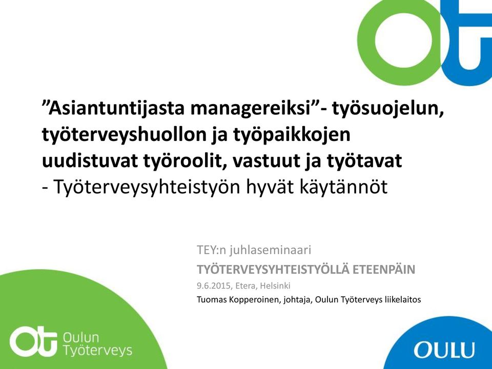 Työterveysyhteistyön hyvät käytännöt TEY:n juhlaseminaari