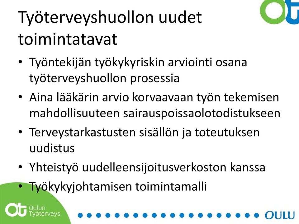 mahdollisuuteen sairauspoissaolotodistukseen Terveystarkastusten sisällön ja