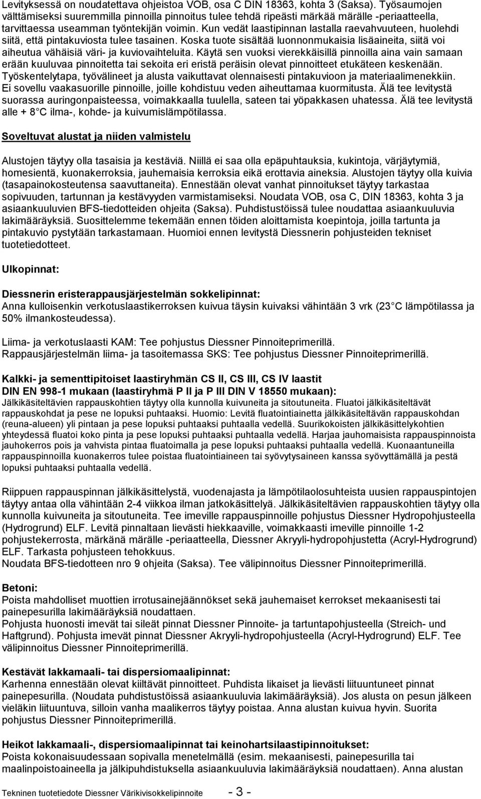 Kun vedät laastipinnan lastalla raevahvuuteen, huolehdi siitä, että pintakuviosta tulee tasainen.