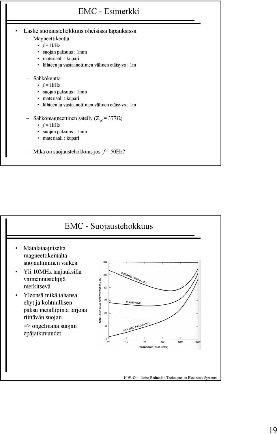 khz suojan paksuus : mm materiaali : kupari Mikä on suojaustehokkuus jos f = 50Hz?