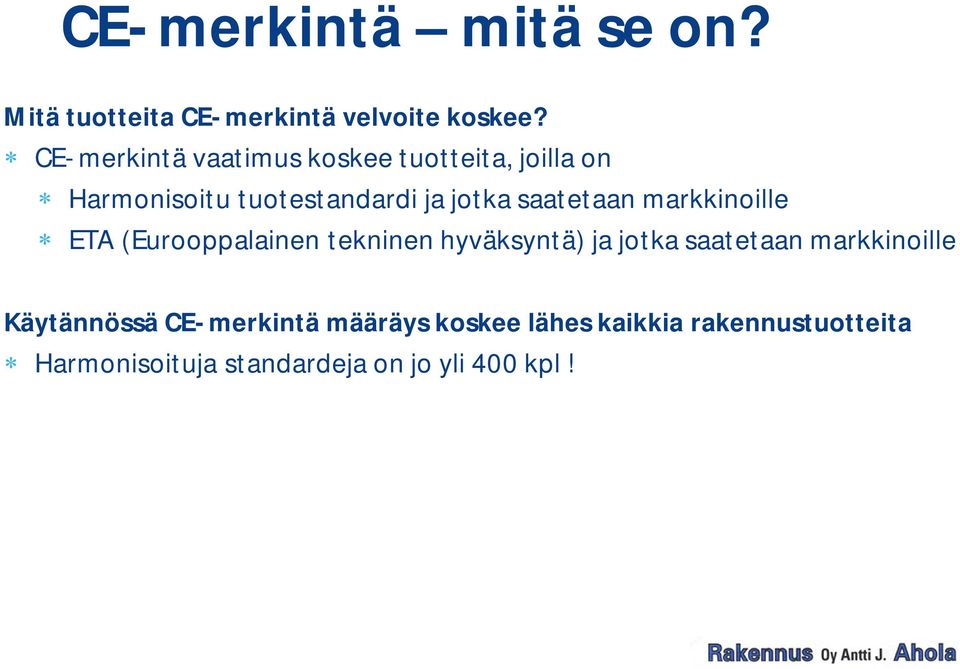 saatetaan markkinoille ETA (Eurooppalainen tekninen hyväksyntä) ja jotka saatetaan