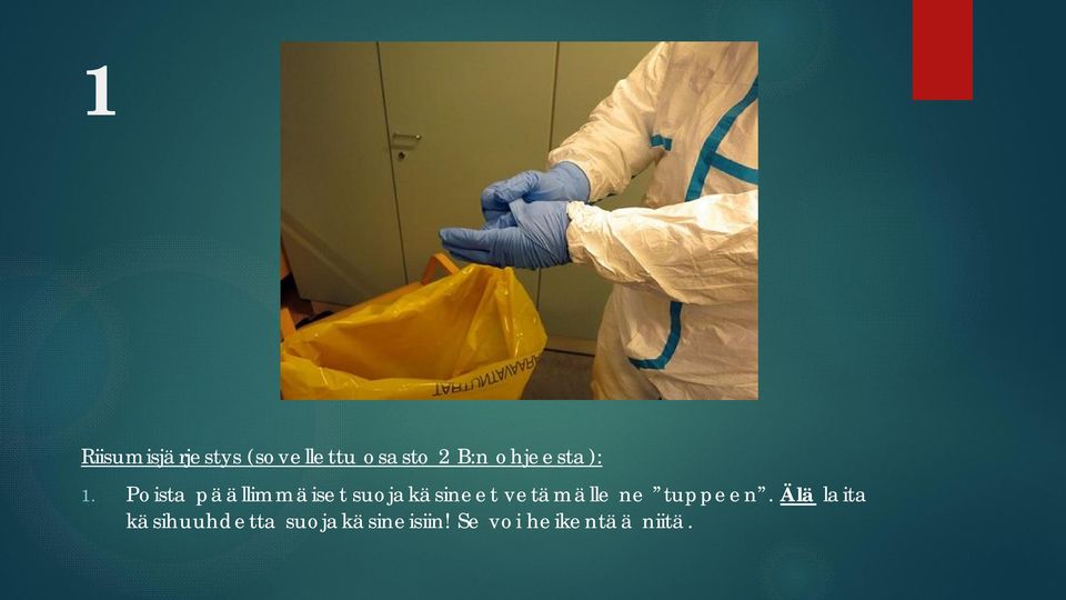 Poista päällimmäiset suojakäsineet vetämälle