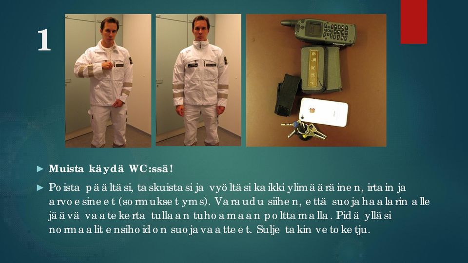 ja arvoesineet (sormukset yms).