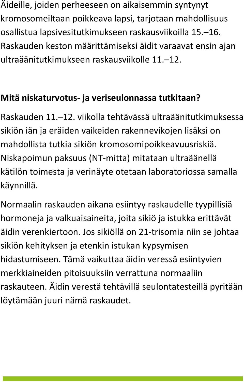 Mitä niskaturvotus- ja veriseulonnassa tutkitaan? Raskauden 11. 12.