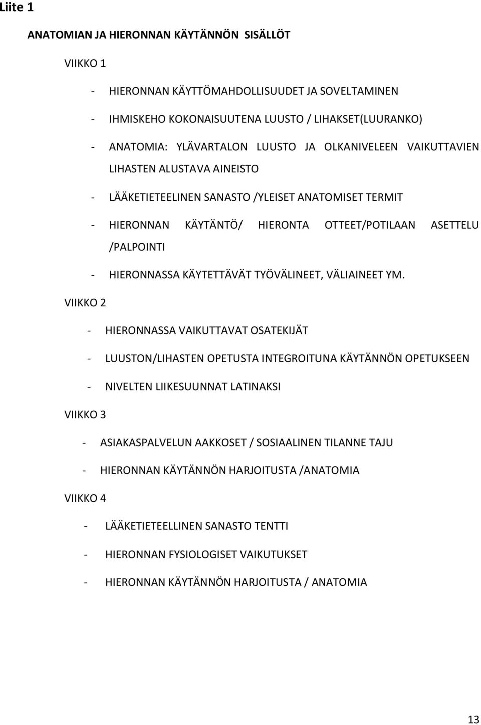 TYÖVÄLINEET, VÄLIAINEET YM.