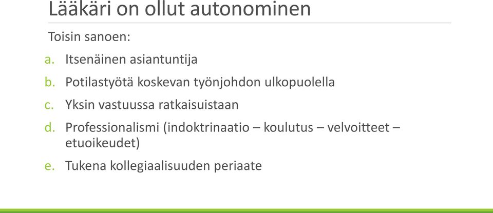 Potilastyötä koskevan työnjohdon ulkopuolella c.