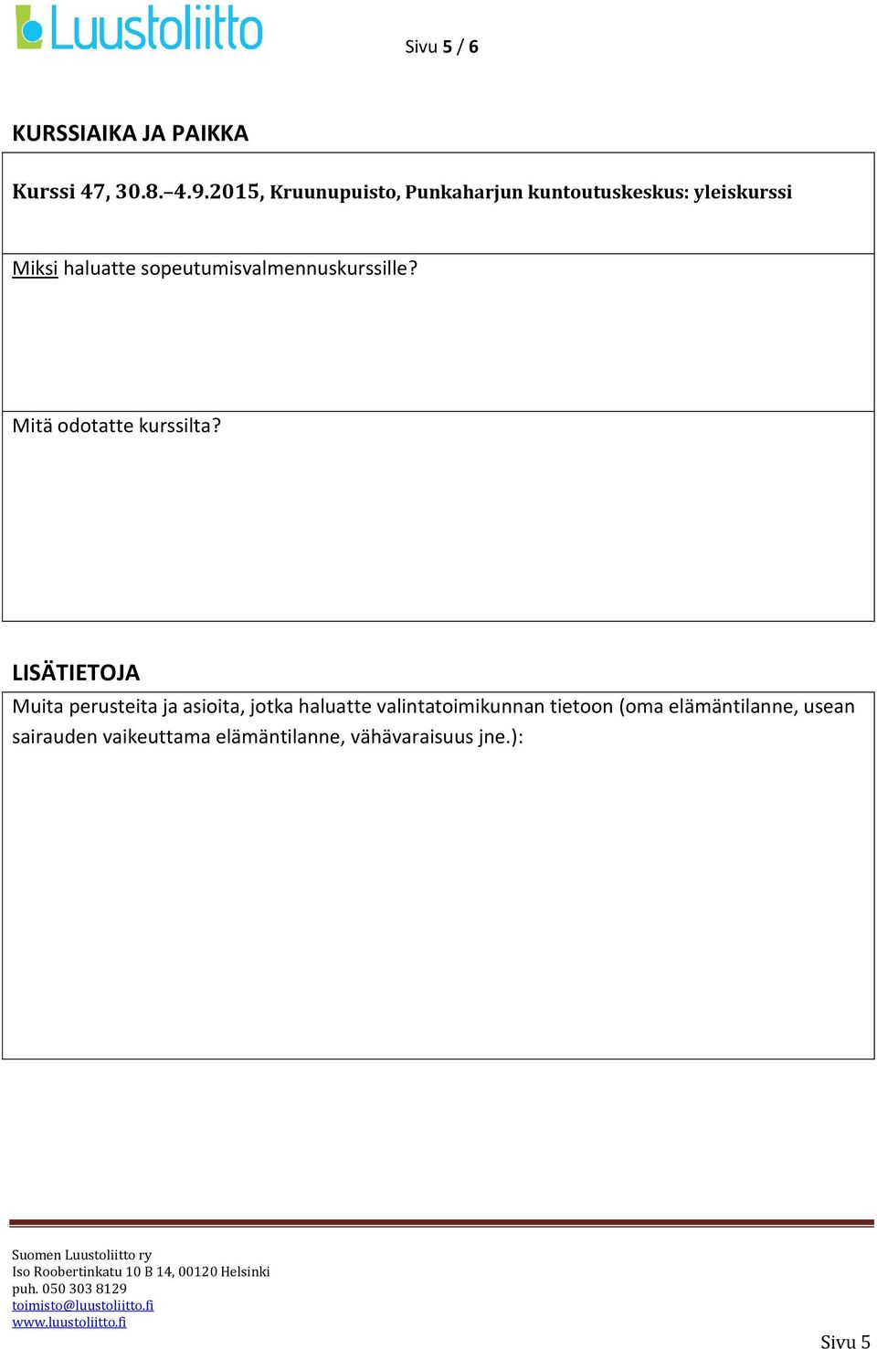 sopeutumisvalmennuskurssille? Mitä odotatte kurssilta?
