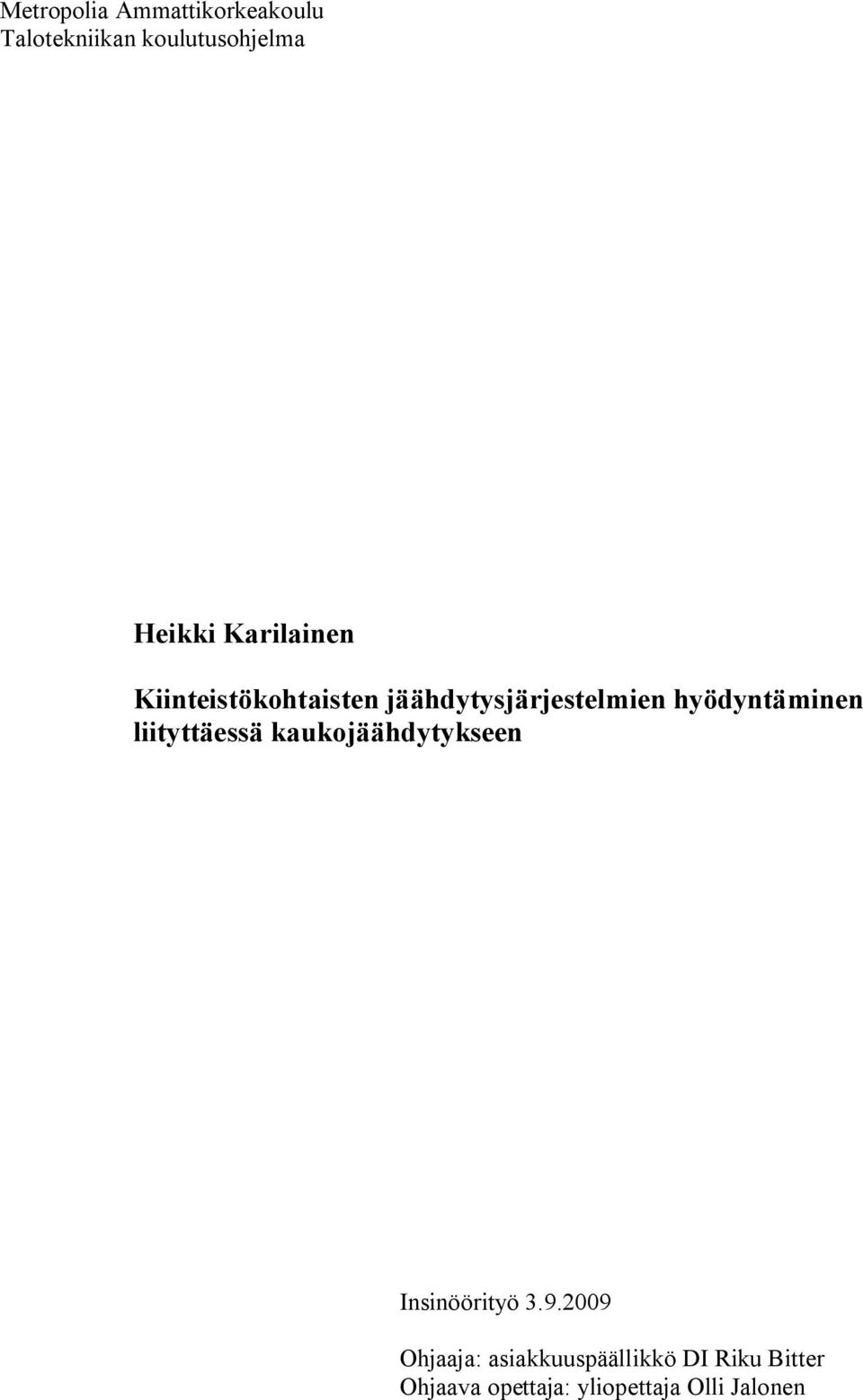 liityttäessä kaukojäähdytykseen Insinöörityö 3.9.