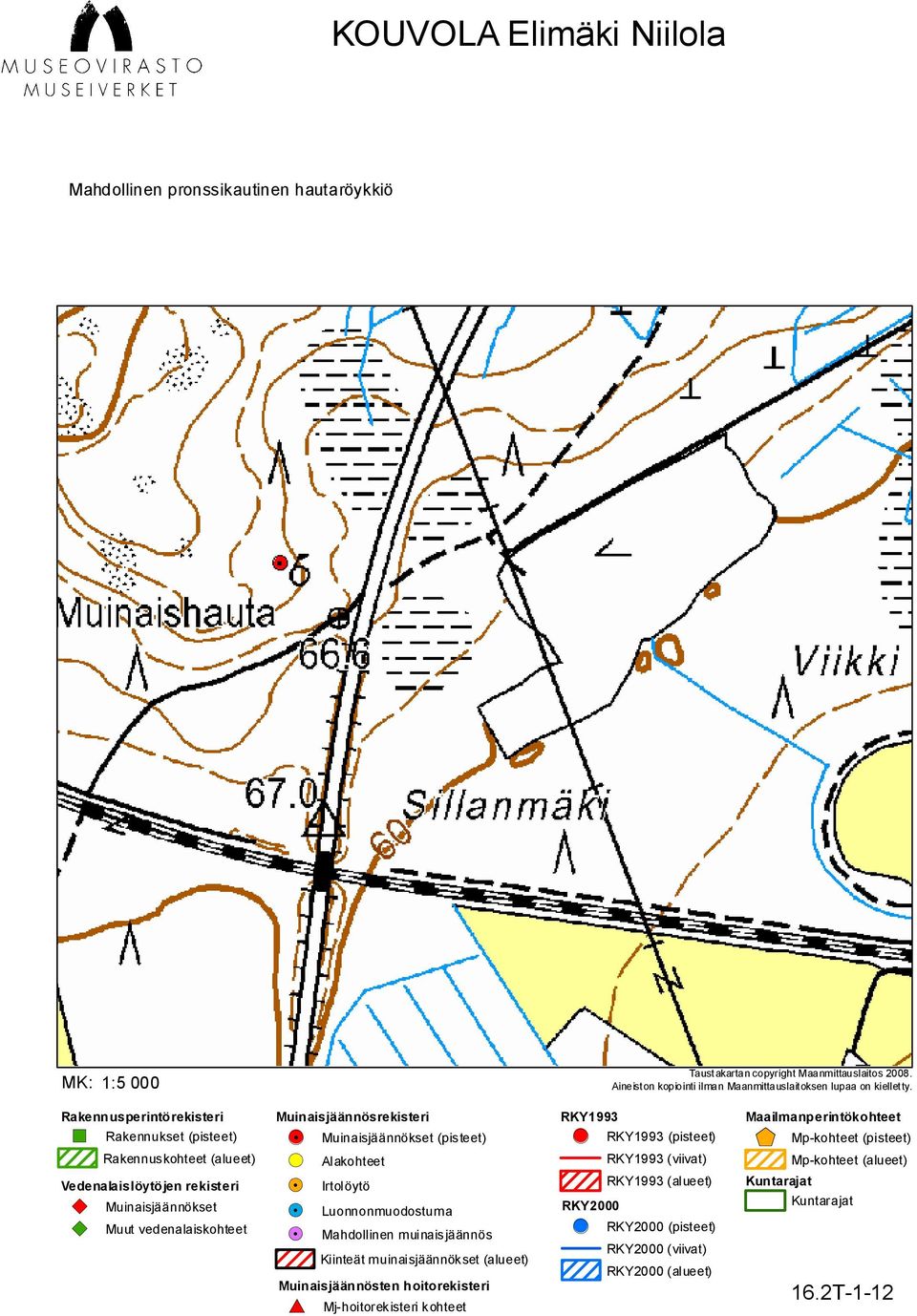 . Muinaisjäännökset (pisteet)!( Alakohteet!. Irtolöytö!. Luonnonmuodostuma!