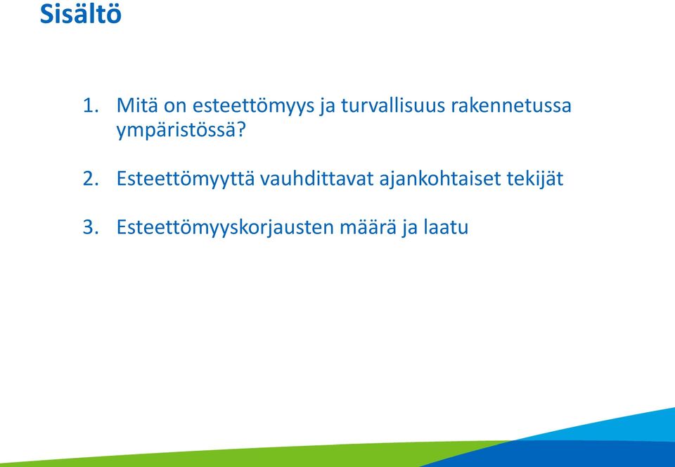 rakennetussa ympäristössä? 2.