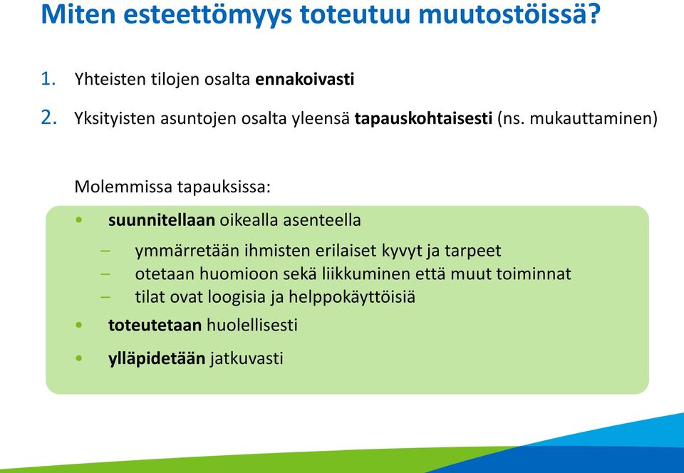 mukauttaminen) Molemmissa tapauksissa: suunnitellaan oikealla asenteella ymmärretään ihmisten