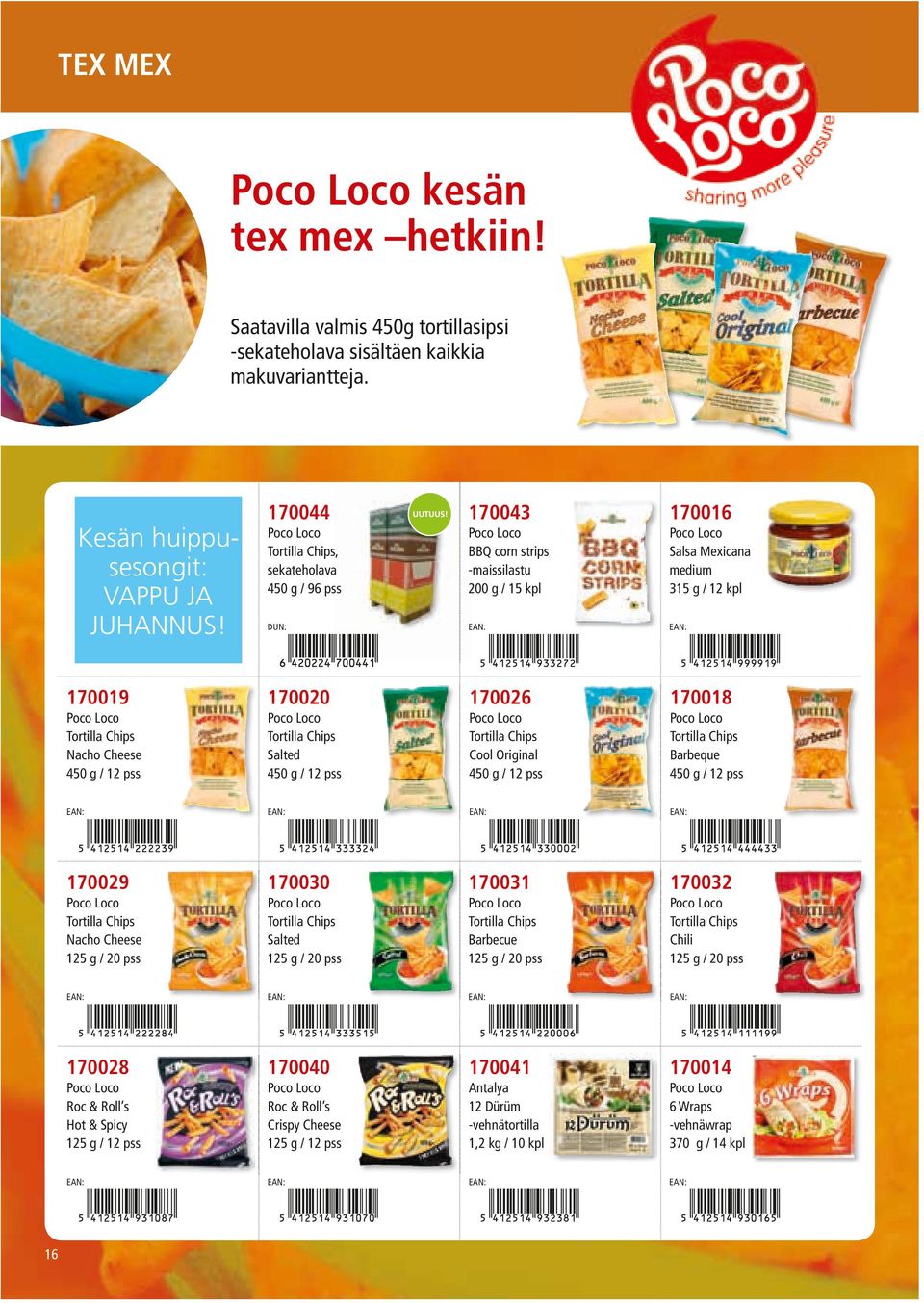 170018 Poco Loco Tortilla Chips Nacho Cheese 450 g / 12 pss Poco Loco Tortilla Chips Salted 450 g / 12 pss Poco Loco Tortilla Chips Cool Original 450 g / 12 pss Poco Loco Tortilla Chips Barbeque 450