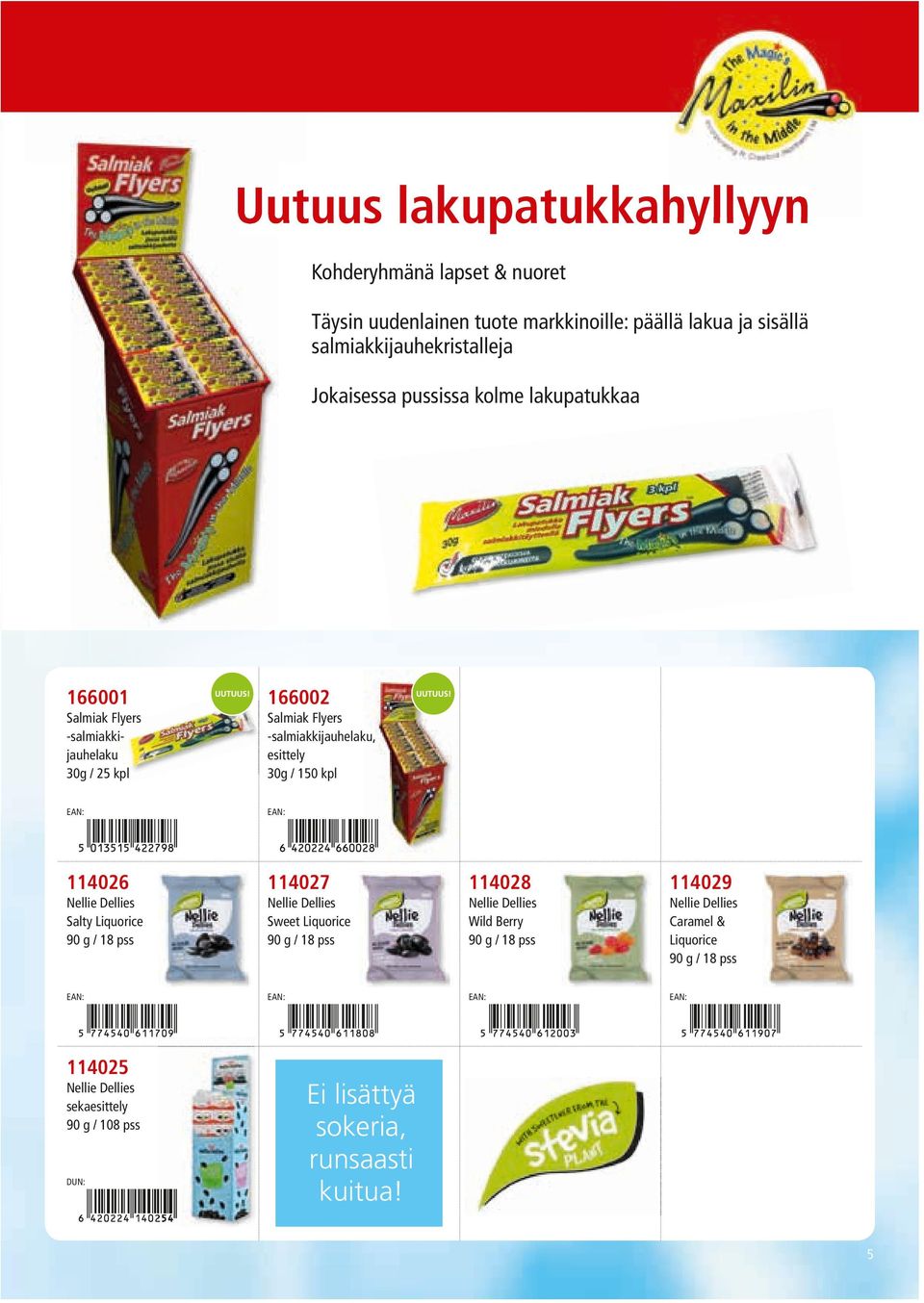 150 kpl 114026 114027 114028 114029 Nellie Dellies Salty Liquorice 90 g / 18 pss Nellie Dellies Sweet Liquorice 90 g / 18 pss Nellie Dellies Wild