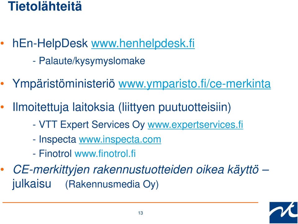 fi/ce-merkinta Ilmoitettuja laitoksia (liittyen puutuotteisiin) - VTT Expert Services