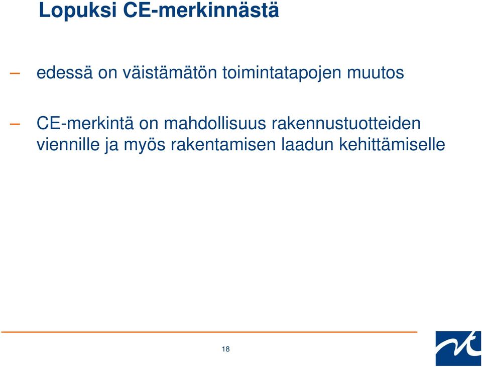 CE-merkintä on mahdollisuus