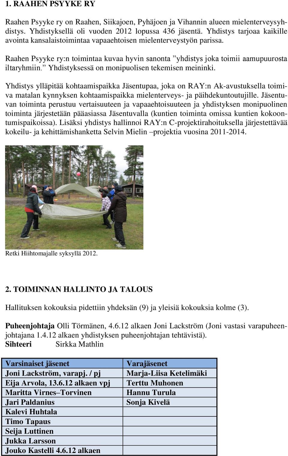 Yhdistyksessä on monipuolisen tekemisen meininki.