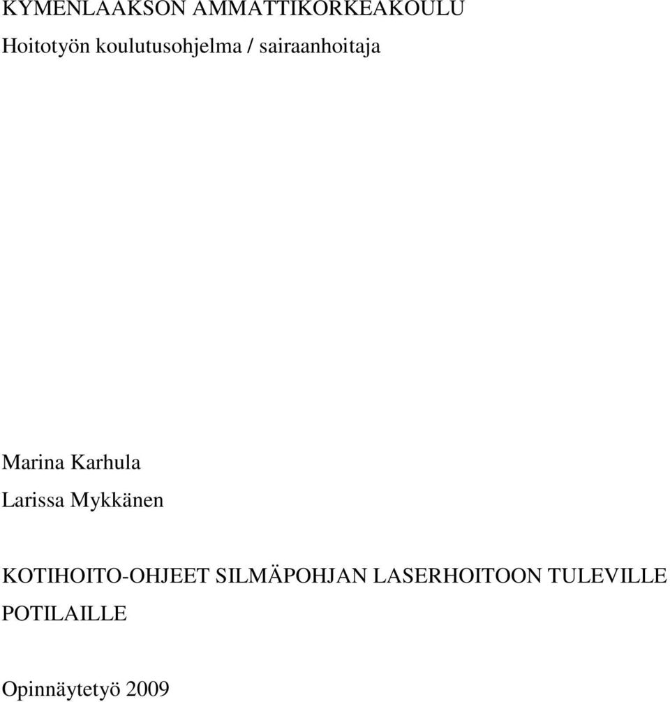Karhula Larissa Mykkänen KOTIHOITO-OHJEET