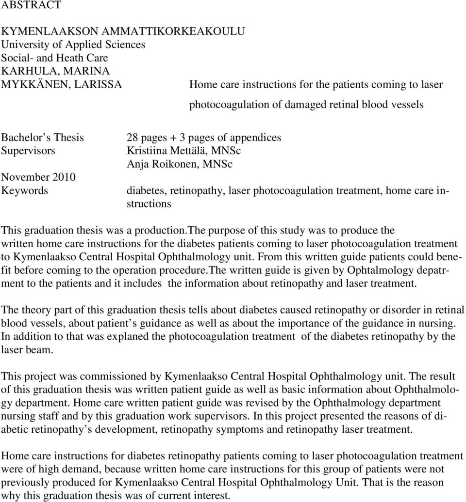 retinopathy, laser photocoagulation treatment, home care instructions This graduation thesis was a production.