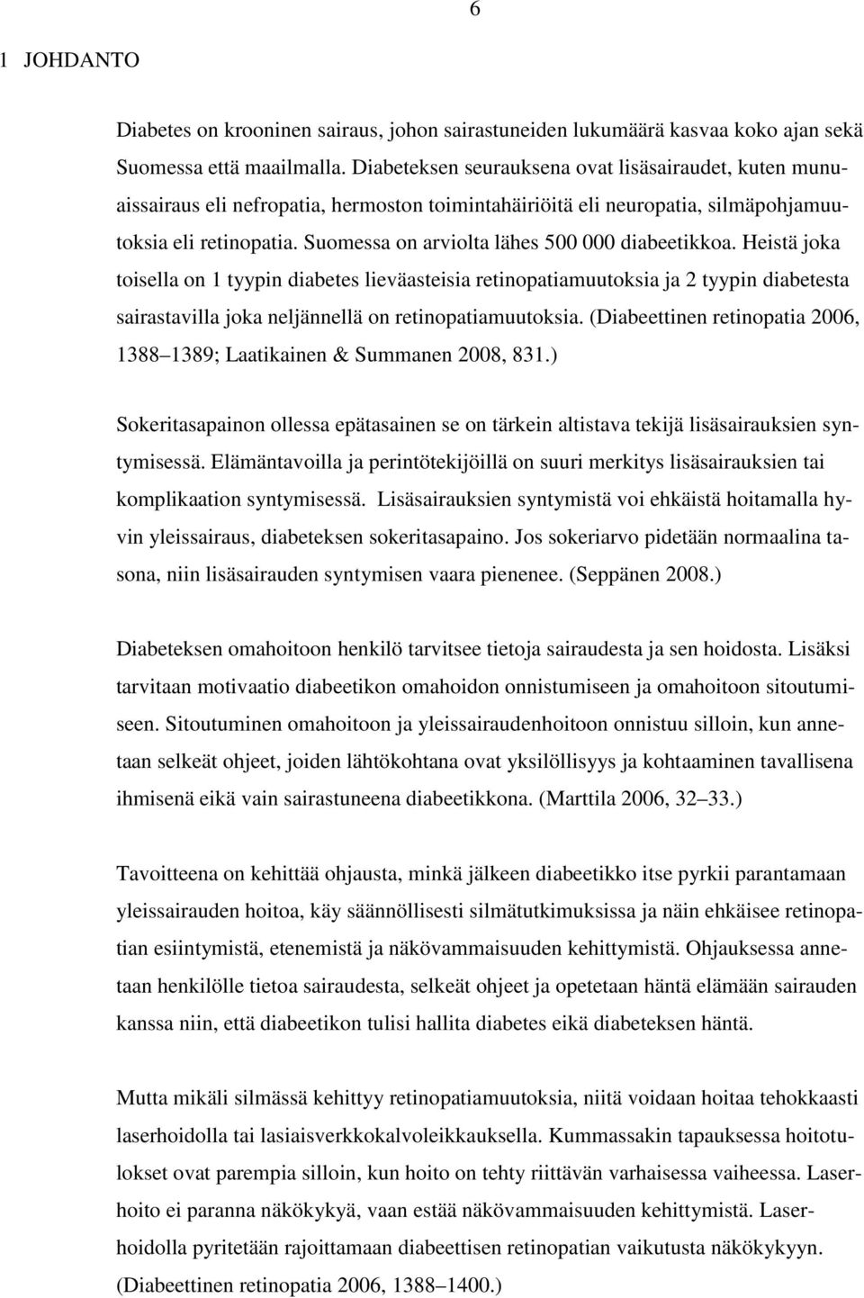 Suomessa on arviolta lähes 500 000 diabeetikkoa.